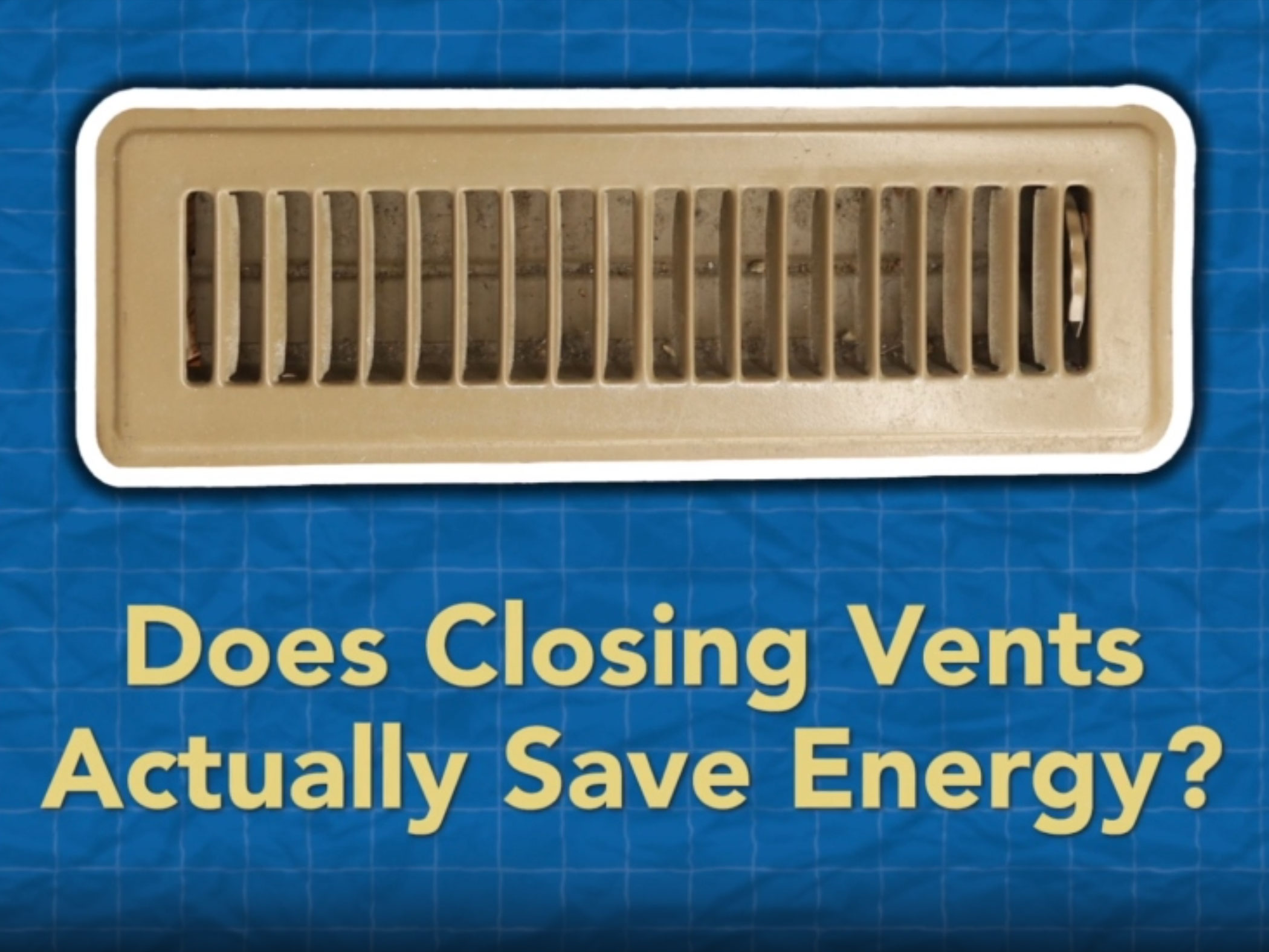 Does-Closing-Vents-Actually-Save-Energy